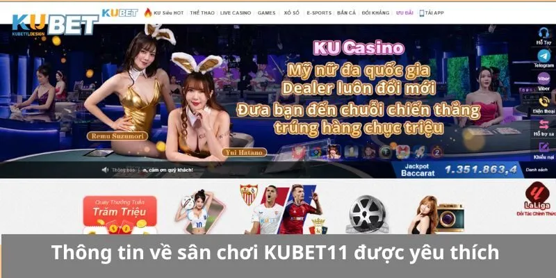 Thông tin về sân chơi KUBET11 được yêu thích