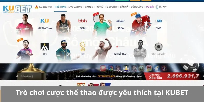 Trò chơi cược thể thao được yêu thích tại KUBET